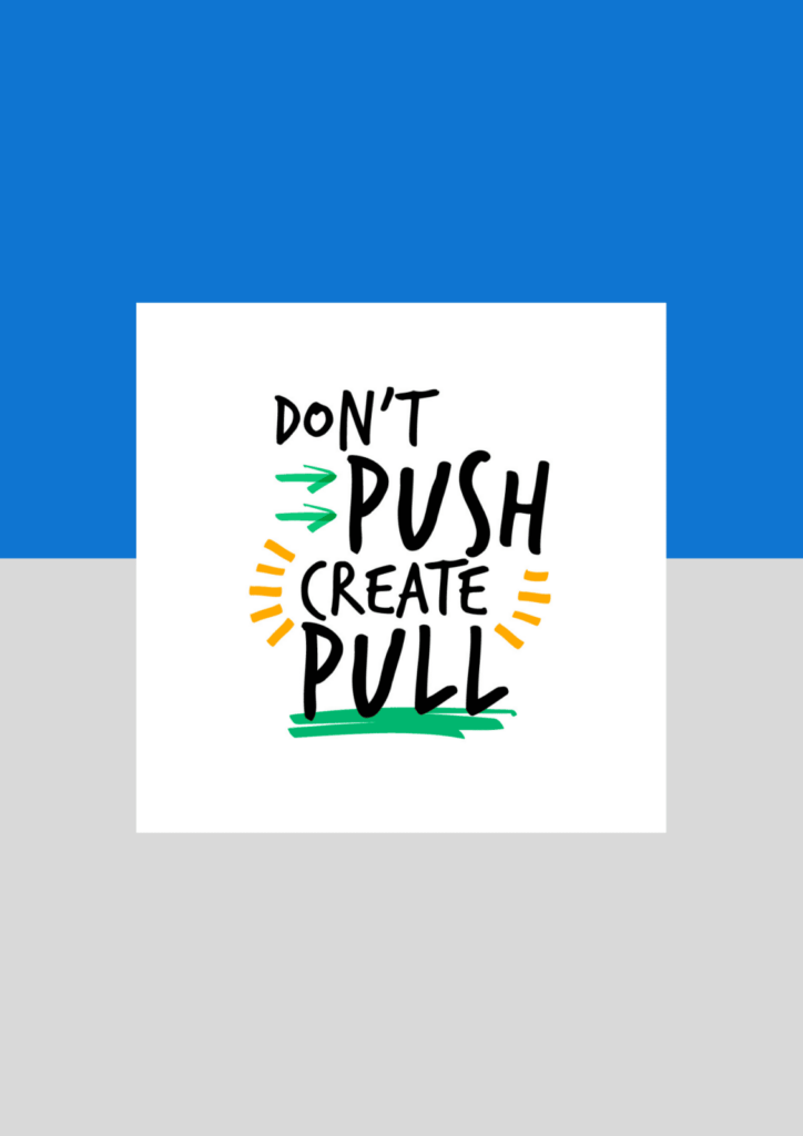 Don't push, create pull