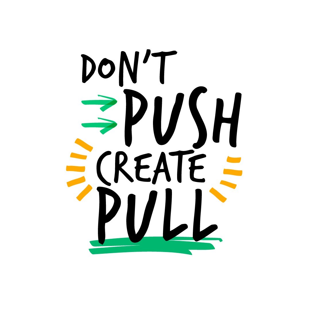 Don't push, create pull