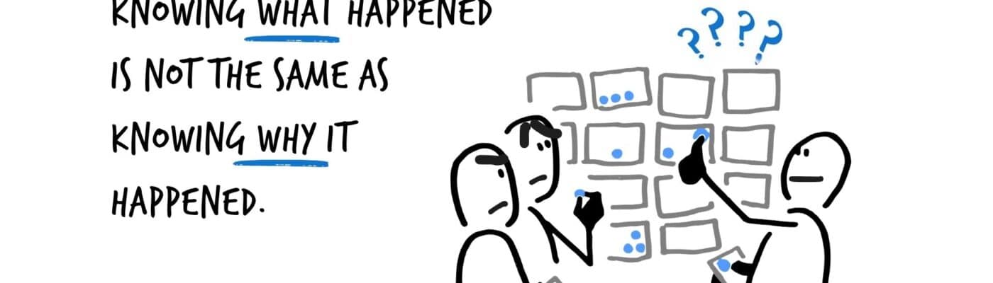 knowing what happened is not the same as knowing why it happened.